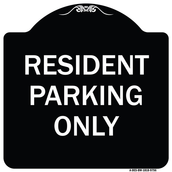 Signmission Designer Series-Resident Parking Only, Black & White Heavy-Gauge Aluminum, 18" x 18", BW-1818-9756 A-DES-BW-1818-9756 - main